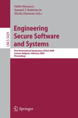 Engineering Secure Software and Systems : First International Symposium, ESSOD 2009 Leuven, Belgium 2009 - Proceedings