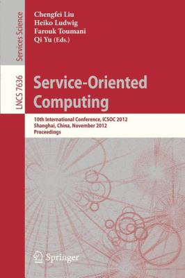 Service-Oriented Computing : 10th International Conference, ICSOC 2012, Shanghai, China, November 12-15, 2012, Proceedings