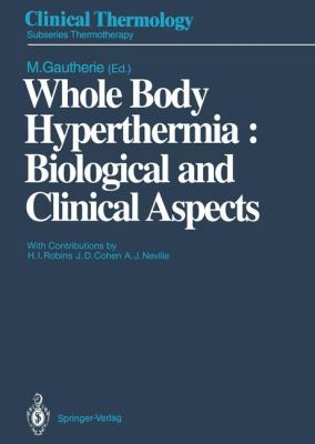 Whole Body Hyperthermia : Biological and Clinical Aspects