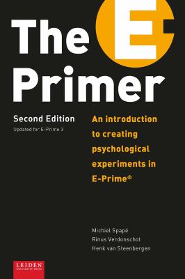 The E-Primer : An Introduction to Creating Psychological Experminets in E-Prime®