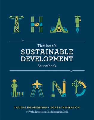 Thailand's Sustainable Development Sourcebook : Issues and Information, Ideas and Inspiration