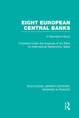 Eight European Central Banks (RLE Banking and Finance) : Organization and Activities