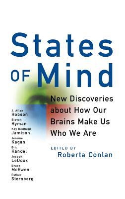 States of Mind : New Discoveries about How Our Brains Make Us Who We Are