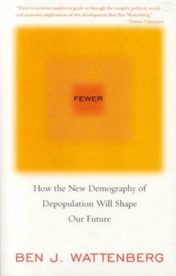 Fewer : How the New Demography of Depopulation Will Shape Our Future