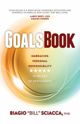 Goals Book : Embracing Personal Responsibility in an Age of Entitlement