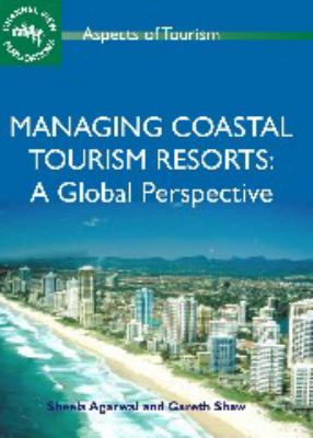 Managing Coastal Tourism Resorts : A Global Perspective