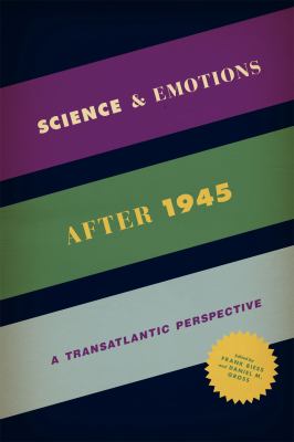 Science and Emotions After 1945 : A Transatlantic Perspective