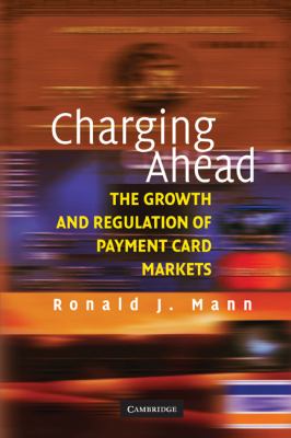 Charging Ahead : The Growth and Regulation of Payment Card Markets Around the World