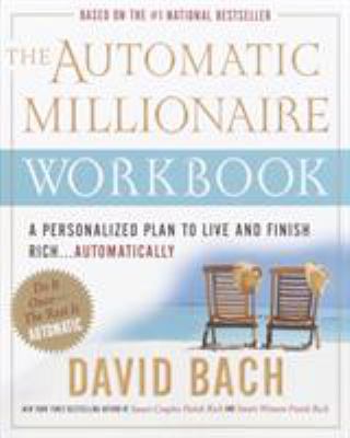 The Automatic Millionaire Workbook : A Personalized Plan to Live and Finish Rich... Automatically