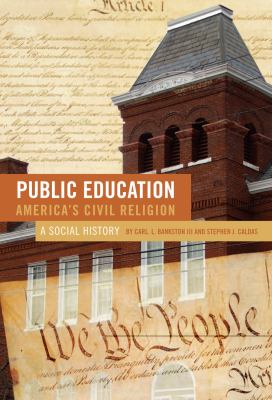 Public Education - America's Civil Religion : A Social History