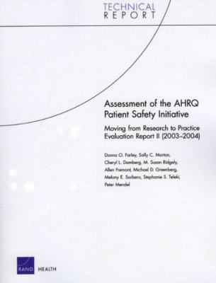 Assessment of the AHRQ Patient Safety Initiative : Moving from Research to Practice Evaluation Report II (2003-2004)