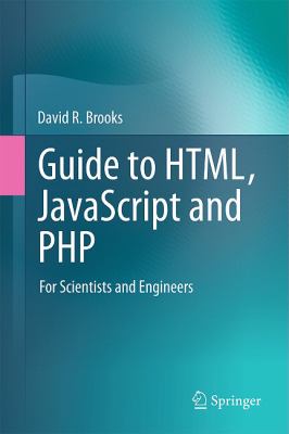Guide to HTML, JavaScript and PHP : For Scientists and Engineers
