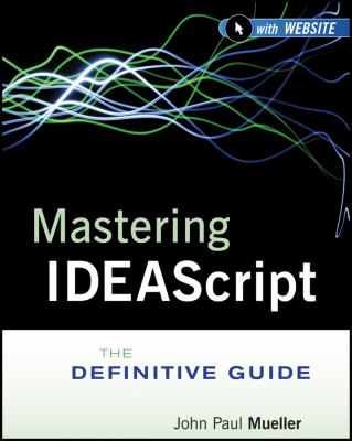 Mastering IDEAScript, with Website : The Definitive Guide