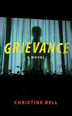 Grievance : A Novel