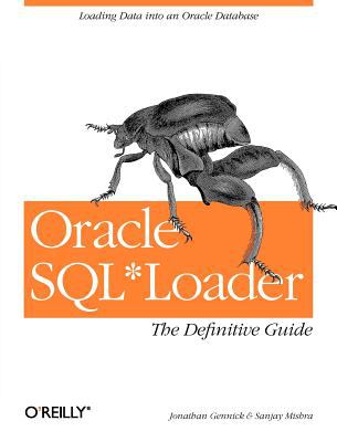 Oracle SQL*Loader: the Definitive Guide : The Definitive Guide