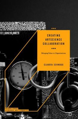 Creating ArtScience Collaboration : Bringing Value to Organizations