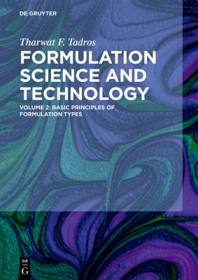 Formulation Science and Technology Vol. 2 : Basic Principles of Formulation Types