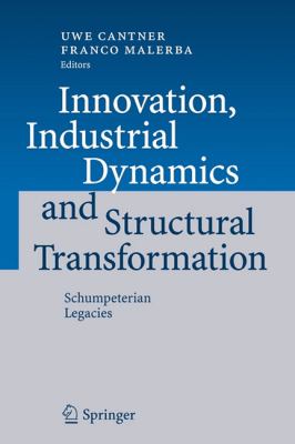 Innovation, Industrial Dynamics and Structural Transformation : Schumpeterian Legacies