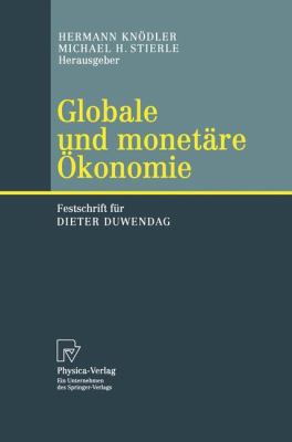 Globale und Monetäre Ökonomie : Festschrift Für Dieter Duwendag
