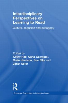 Interdisciplinary Perspectives on Learning to Read : Culture, Cognition and Pedagogy