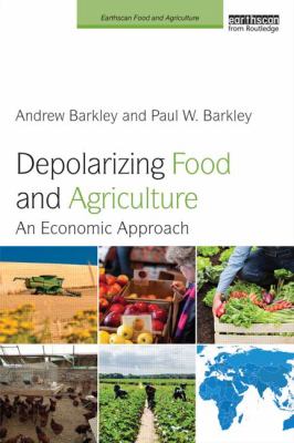 Depolarizing Food and Agriculture : An Economic Approach
