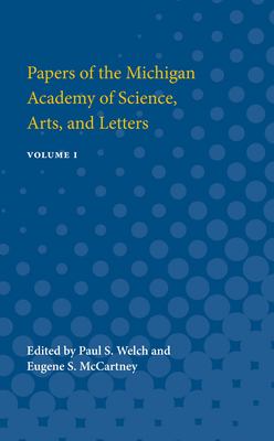 Papers of the Michigan Academy of Science, Arts and Letters : Volume I