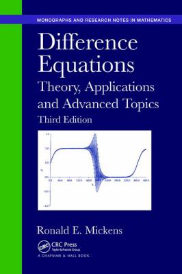 Difference Equations : Theory, Applications and Advanced Topics, Third Edition