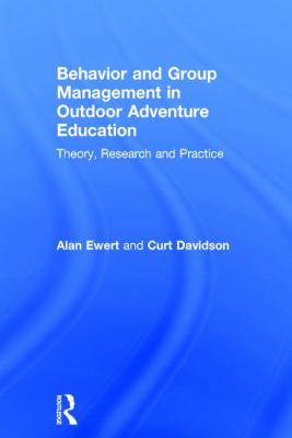 Behavior and Group Management in Outdoor Adventure Education : Theory, Research and Practice