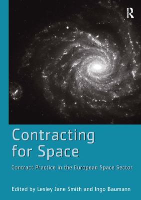 Contracting for Space : Contract Practice in the European Space Sector