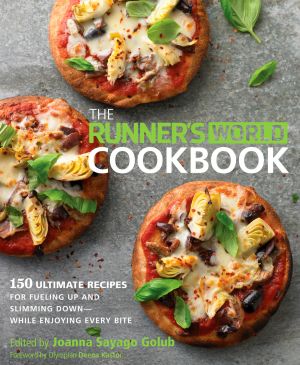 The Runner's World Cookbook : 150 Ultimate Recipes for Fueling up and Slimming down--While Enjoying Every Bite