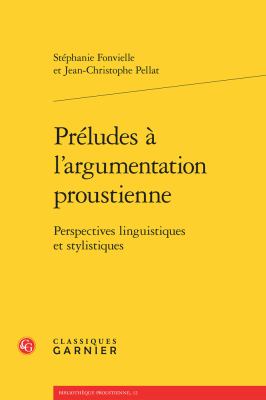 Préludes ŕ l'Argumentation Proustienne : Perspectives Linguistiques et Stylistiques