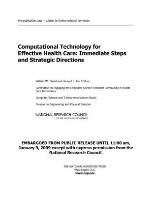 Computational Technology for Effective Health Care : Immediate Steps and Strategic Directions
