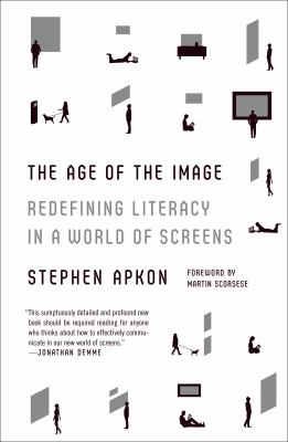 The Age of the Image : Redefining Literacy in a World of Screens