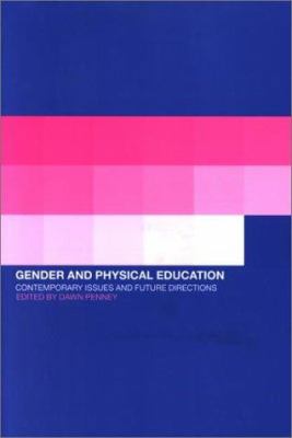 Gender and Physical Education : Contemporary Issues and Future Directions