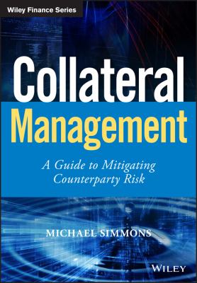 Collateral Management : A Guide to Mitigating Counterparty Risk