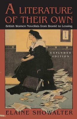 A Literature of Their Own : British Women Novelists from Bronte to Lessing