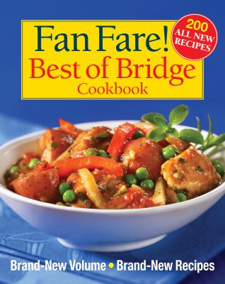 Fan Fare! Best of Bridge Cookbook : Brand-New Volume, Brand-New Recipes