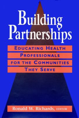 Building Partnerships : Educating Health Professionals for the Communities They Serve