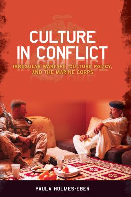 Culture in Conflict : Irregular Warfare, Culture Policy, and the Marine Corps