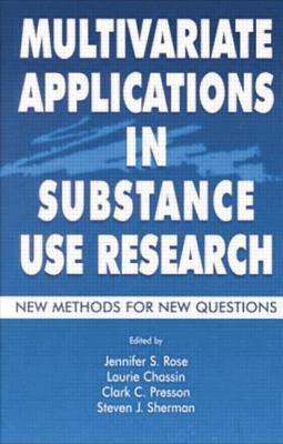 Multivariate Applications in Substance Use Research : New Methods for New Questions