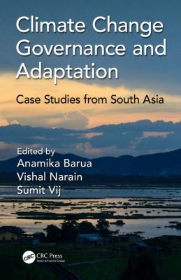 Climate Change Governance and Adaptation : Case Studies from South Asia