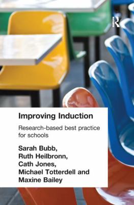 Improving Induction : Research Based Best Practice for Schools