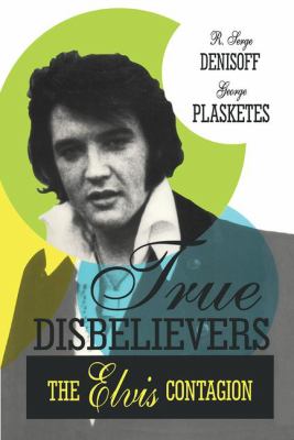 True Disbelievers : Elvis Contagion