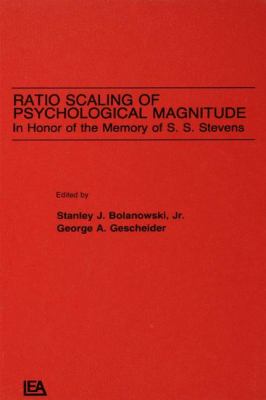 Ratio Scaling of Psychological Magnitude : In Honor of the Memory of S. S. Stevens