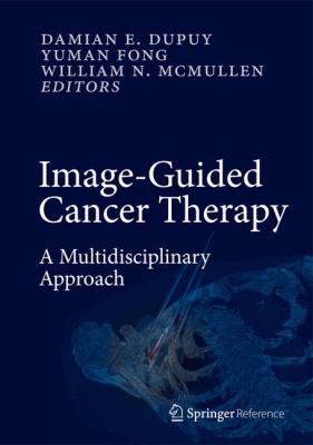 Image-Guided Cancer Therapy : A Multidisciplinary Approach