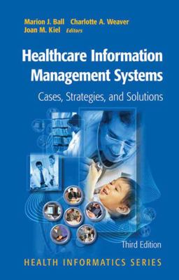 Healthcare Information Management Systems : Cases, Strategies, and Solutions