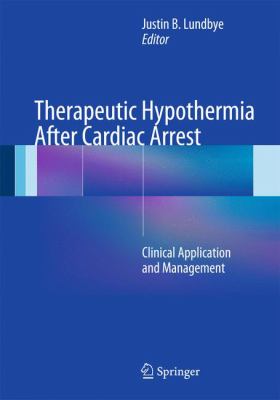 Therapeutic Hypothermia after Cardiac Arrest : Clinical Application and Management