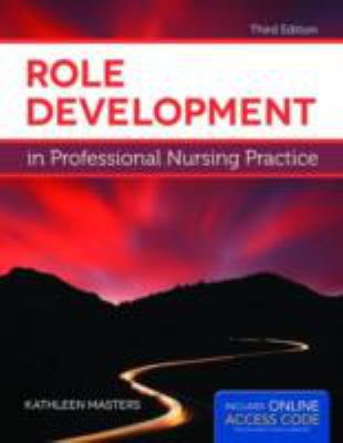 Role Development in Professional Nursing Practice