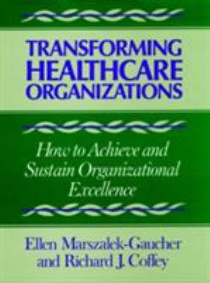 Transforming Healthcare Organizations