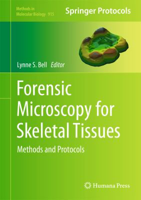 Forensic Microscopy for Skeletal Tissues : Methods and Protocols
